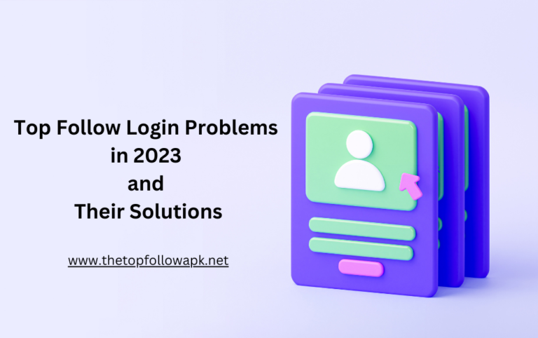 Top Follow Login Problem in 2024 and Their Solutions
